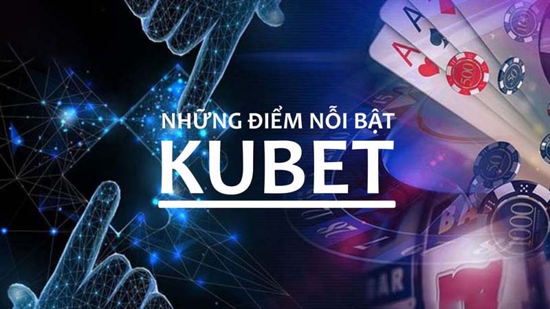 Nhà cái Kubet có thực sự uy tín?