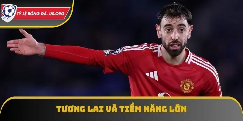 Tương lai và tiềm năng to lớn của Bruno