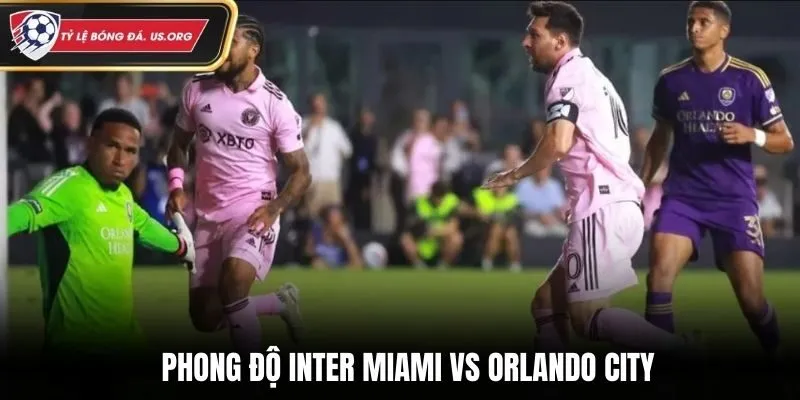 Soi kèo Inter Miami vs Orlando City - chi tiết phong độ hiện tại
