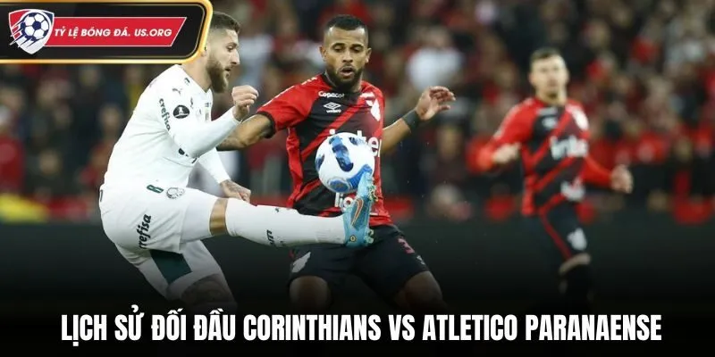 Soi kèo Corinthians vs Atletico Paranaense - phân tích thành tích đối đầu