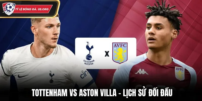 Soi kèo Tottenham vs Aston Villa - thống kê kết quả đối đầu trước kia