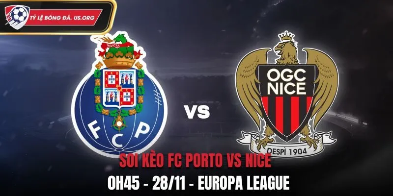 Soi kèo FC Porto vs Nice: 0h45 - 28/11 - Europa League
