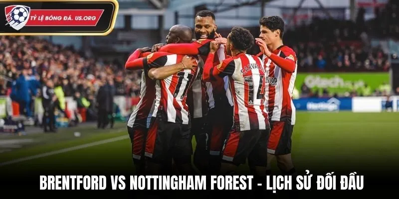 Soi kèo Brentford vs Nottingham Forest qua lịch sử gặp mặt