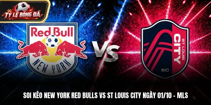 Soi Kèo New York Red Bulls Vs St Louis City - 06h30 Ngày 01/10/2026 - Vòng 27 MLS